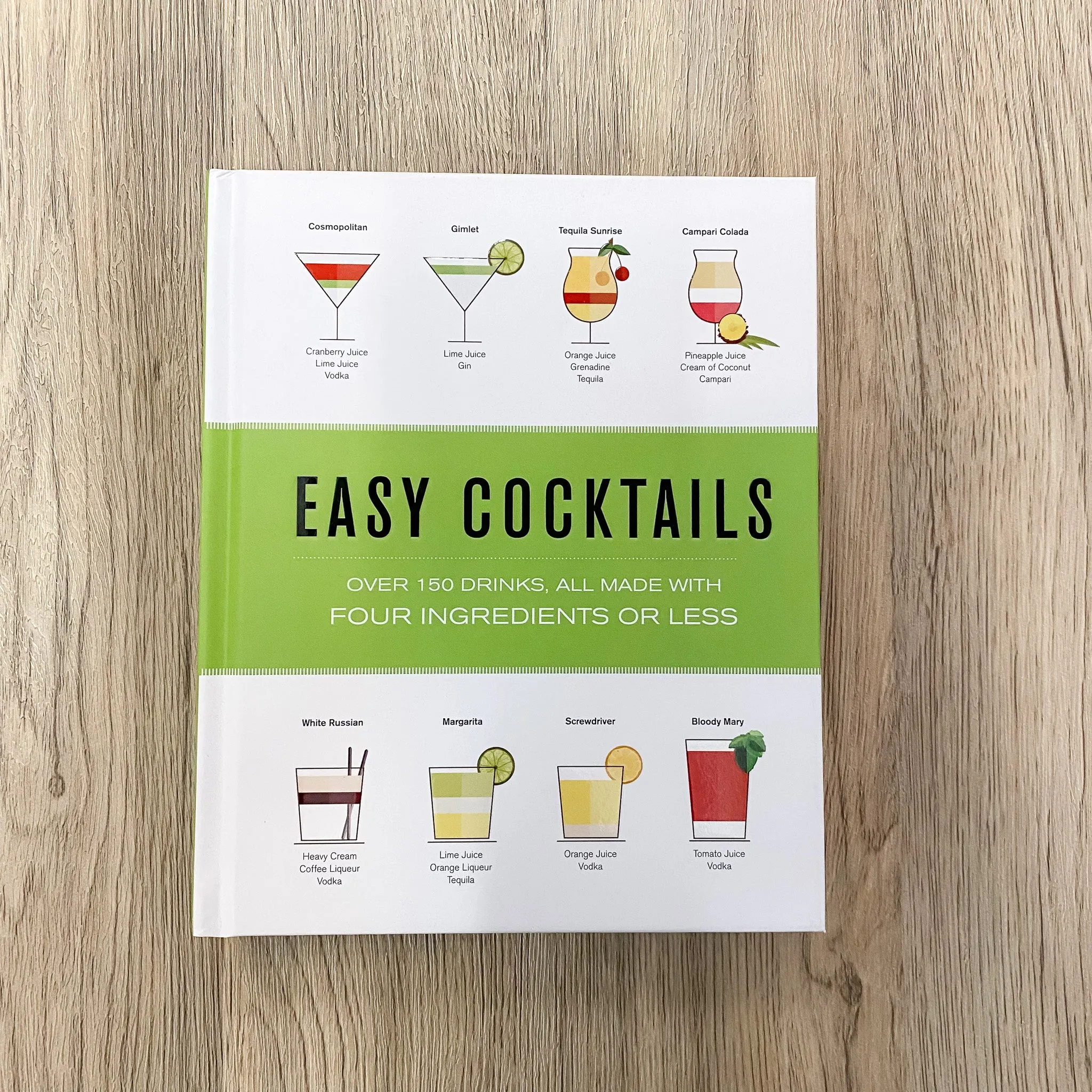 Easy Cocktails: Over 100 Drinks, All Made with Four Ingredients or Less